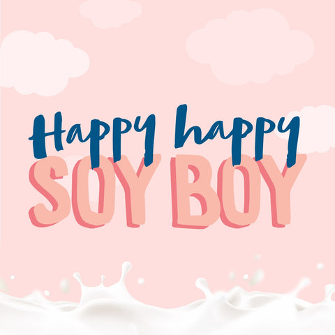 Happy Happy Soy Boy - iPantry